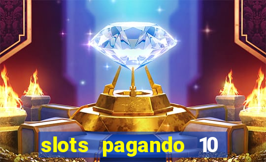 slots pagando 10 no cadastro